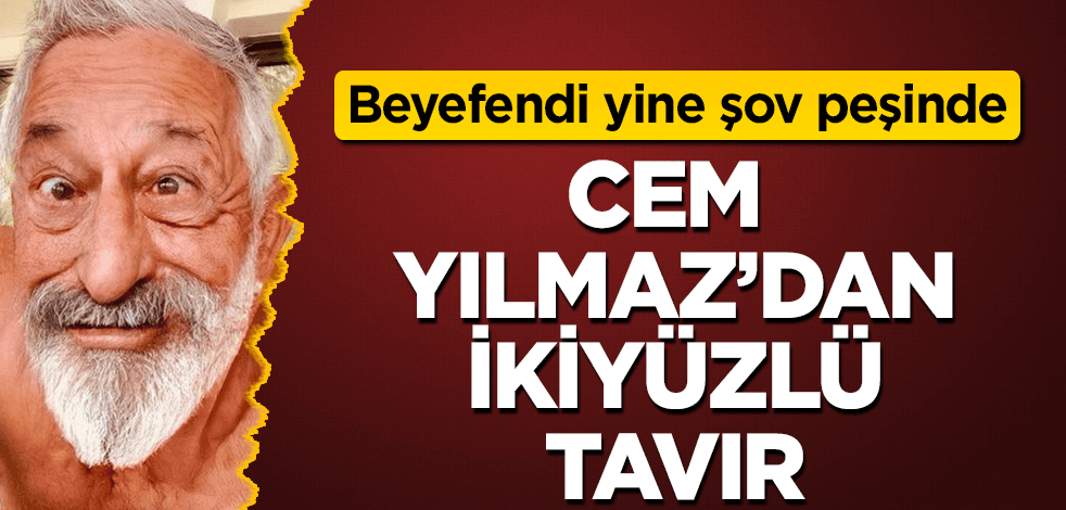 Cem Yılmaz'dan iki yüzlü tavır!
