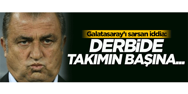 Cevdet Ünüvar: Derbide takımın başına Fatih Terim çıkar