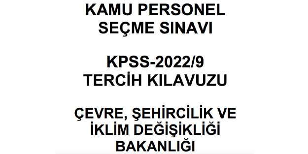 Çevre, Şehircilik ve İklim Değişikliği Bakanlığı personel alımları başladı mı? KPSS 2022/9 tercih kılavuzu:
