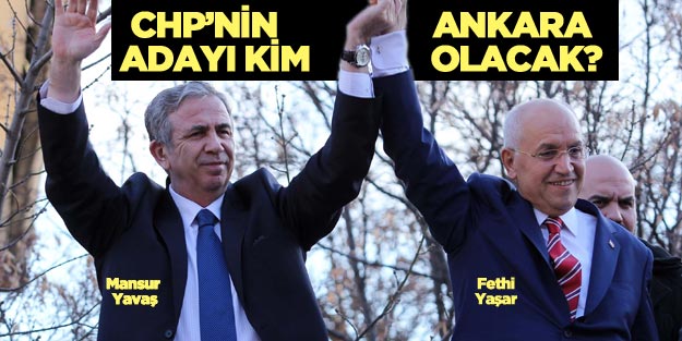 CHP Ankara adayı Fethi Yaşar mı?