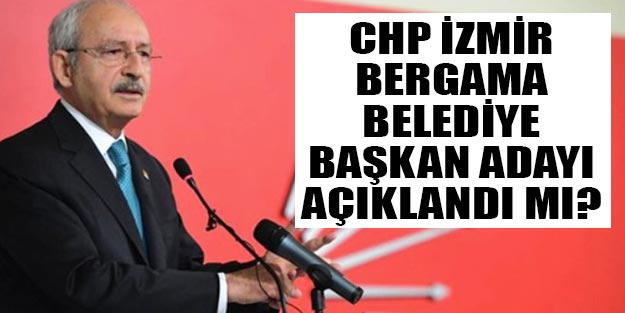CHP İzmir belediye başkan adayları 2019 Bergama