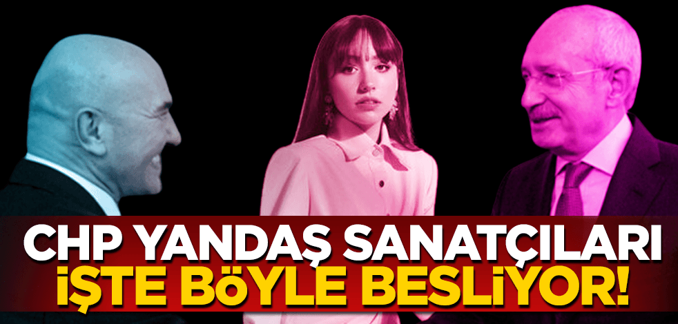 CHP yandaş sanatçılarını böyle besliyor! Kılıçdaroğlu da ‘fondaş’ sanatçıyı dinleyecek!