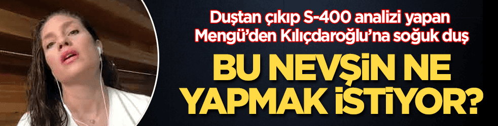 CHP yandaşı gazeteci Nevşin Mengü ne yapmak istiyor?