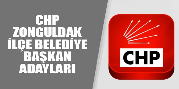 CHP Zonguldak ilçe belediye başkan adayları 2019