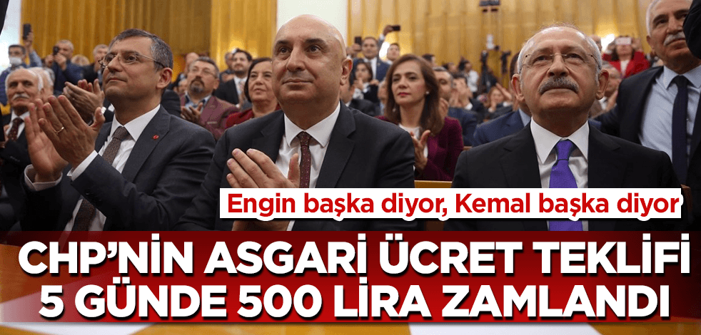 CHP’den asgari ücret teklifine 5 günde 500 lira zam