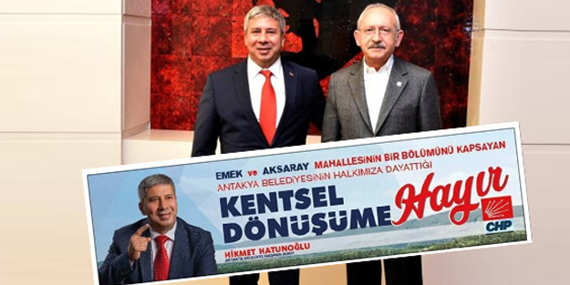 CHP'den Hatay'da kentsel dönüşüm karşıtı aday!