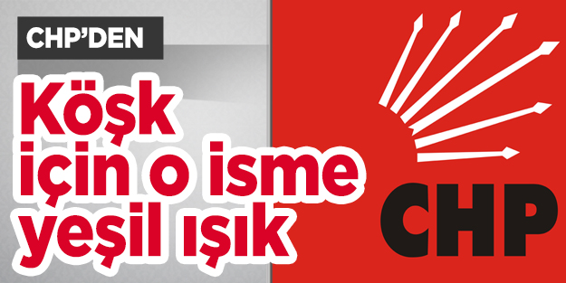 CHP'den Köşk için o isme yeşil ışık