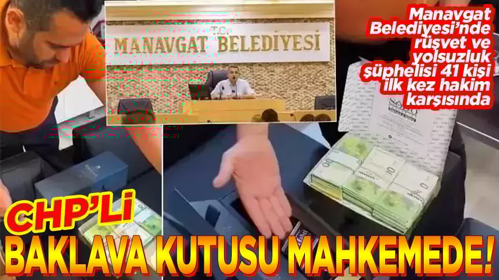 CHP'li baklava kutusu mahkemede!