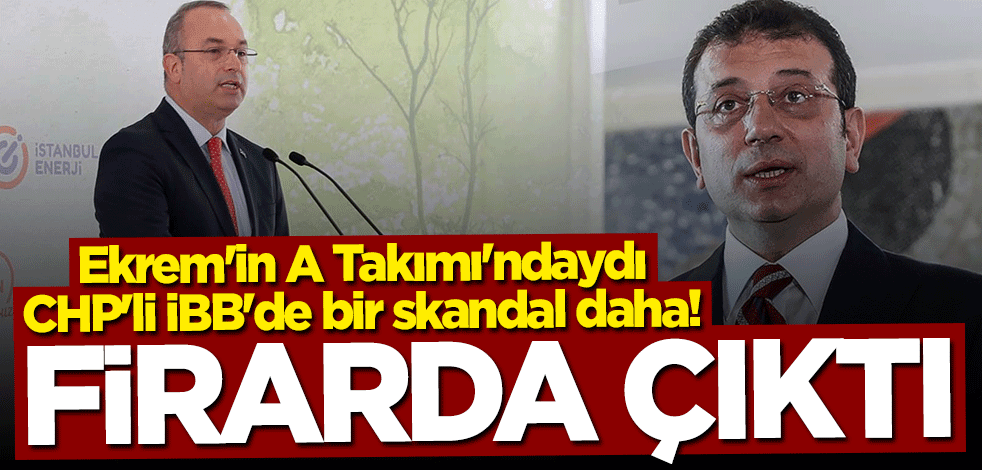 CHP'li İBB'de bir skandal daha! Firarda çıktı