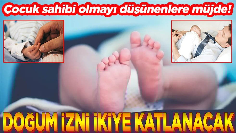 Çocuk sahibi olmayı düşünenlere müjde! Doğum izni ikiye katlanacak