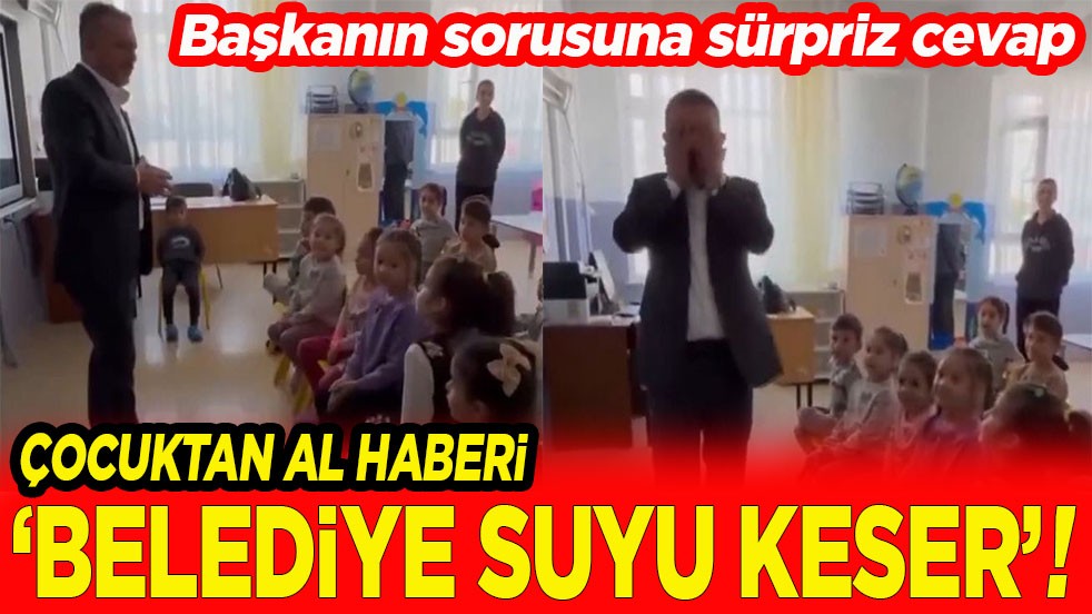 Çocuktan al haberi “Belediye suyu keser”!