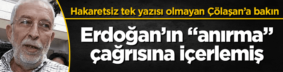 Çölaşan, Erdoğan'ın 