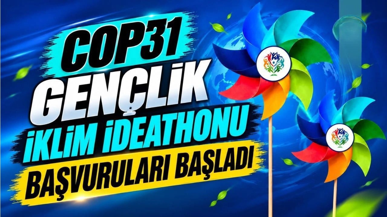 COP31 Gen&ccedil;lik İklim Ideathonu başvuruları başladı