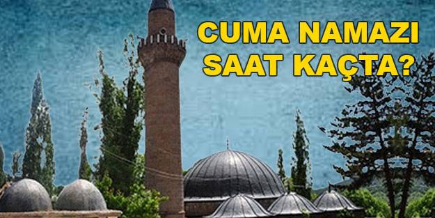 cuma saati bugun kacta cuma namazi saat kacta 17 aralik 2021 istanbul ankara izmir cuma namazi vakti yeni akit