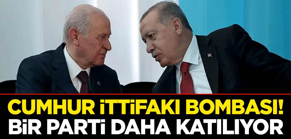 Cumhur İttifakı bombası! Bir parti daha katılıyor