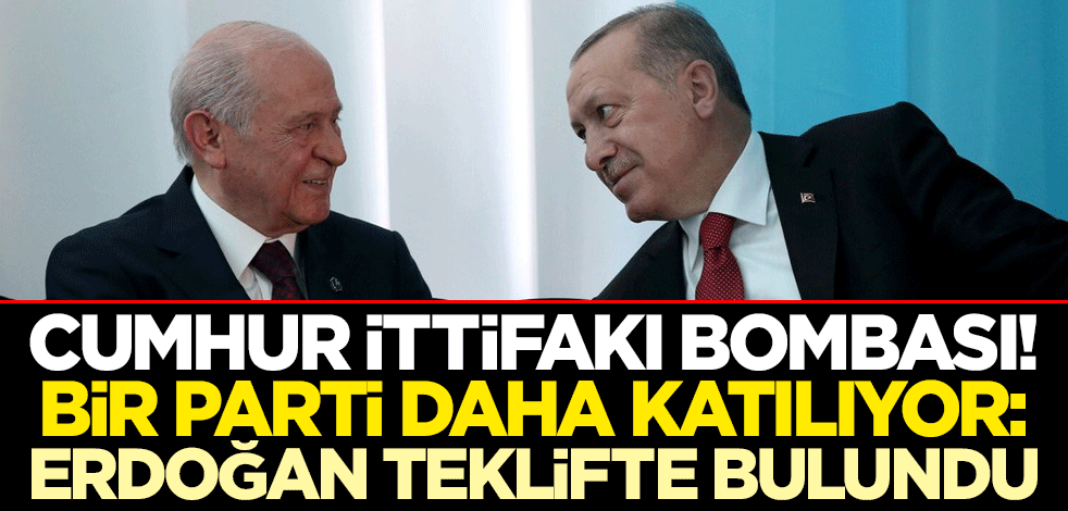 Cumhur İttifakı bombası! Bir parti daha katılıyor: Sayın Erdoğan teklifte bulundu