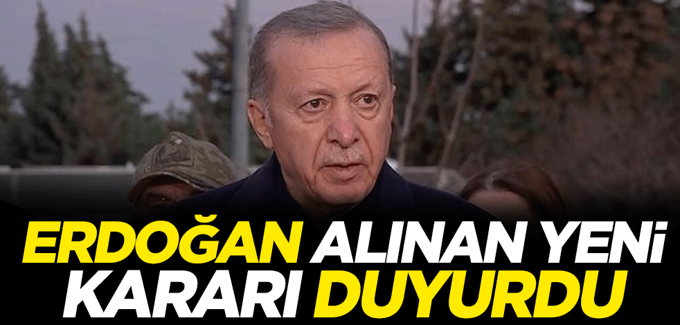 Erdoğan alınan yeni kararı duyurdu