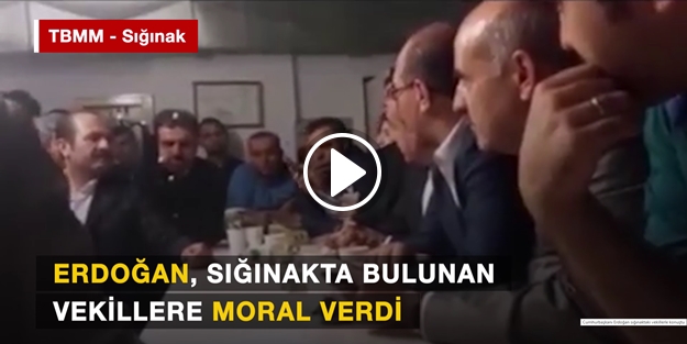 Cumhurbaşkanı Erdoğan sığınaktaki vekillerle konuştu
