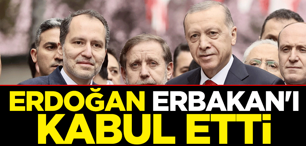 Erdoğan, Erbakan'ı kabul etti