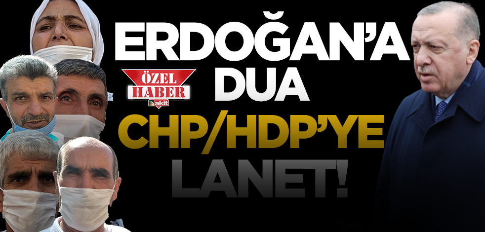 Cumhurbaşkanı Erdoğan'a dua, CHP-HDP ittifakına beddua! Acılı aileler yeniakit.com.tr'ye konuştu