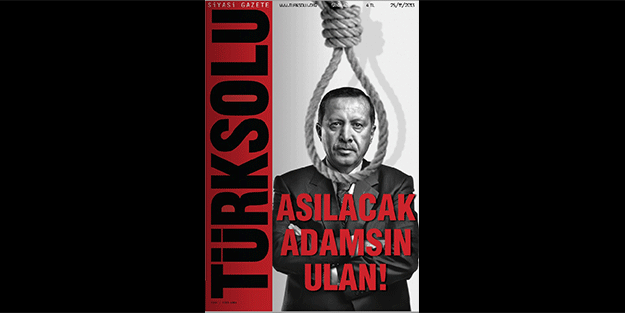 Cumhurbaşkanı’na “ASILACAK ADAMSIN ULAN!” diyen “SOL”lara da idama hayır dediniz mi?