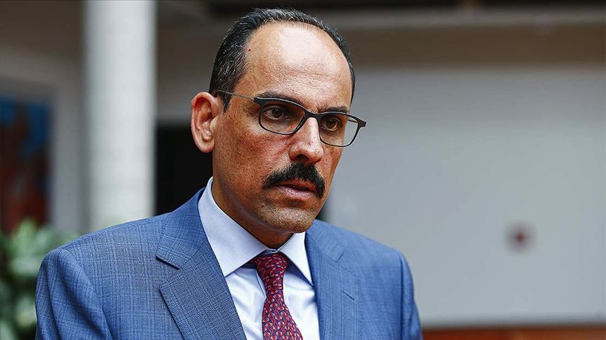 Cumhurbaşkanlığı Sözcüsü Kalın: Doğu Akdeniz'de anlaşmayı bozan ve güveni sarsan taraf Yunanistan