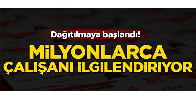 Dağıtılmaya başlandı! Milyonlarca çalışanı ilgilendiriyor