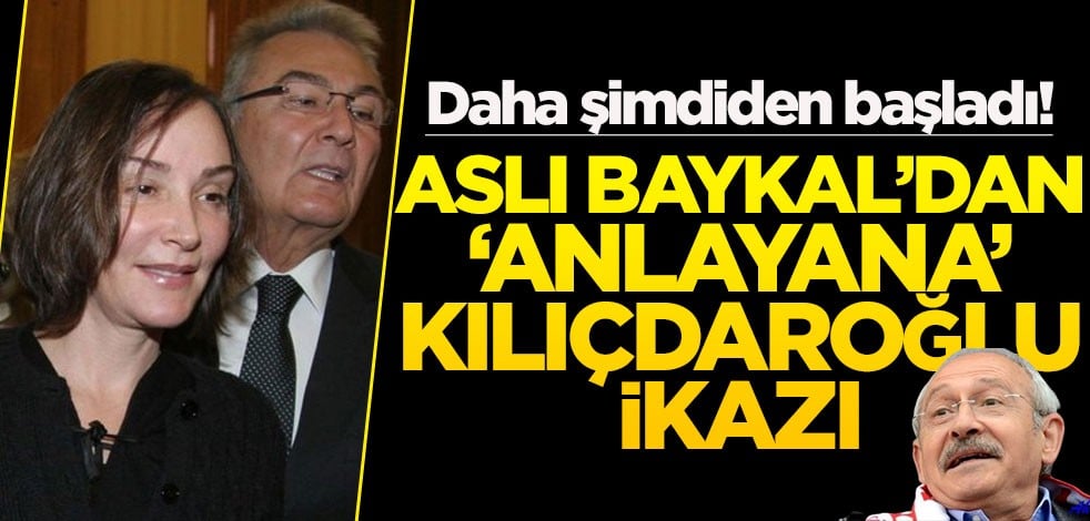 Daha şimdiden başladı! Aslı Baykal’dan ‘anlayana’ Kılıçdaroğlu ikazı