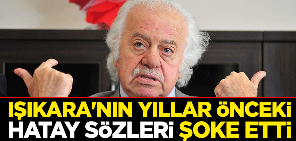 Işıkara'nın yıllar önceki Hatay depremi açıklaması şoke etti