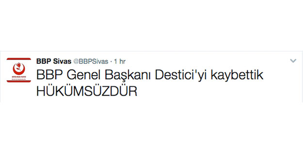 'BBP Genel Başkanı Destici'yi kaybettik...