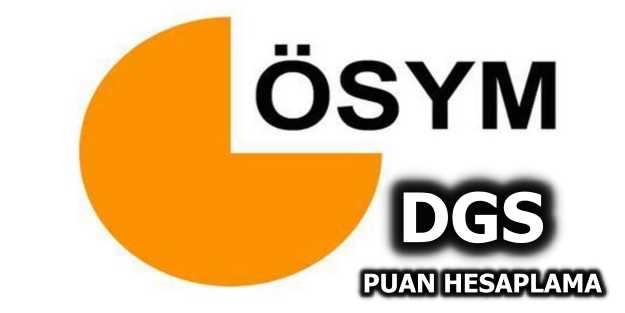 DGS tercihleri ne zaman? DGS 2020 puan hesaplama