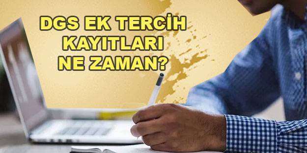 DGS üniversite kayıtları ne zaman sona erecek 2021? 2021 DGS ek üniversite kayıtları son gün