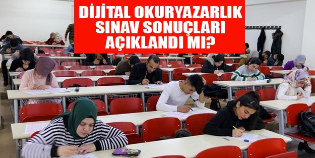 Dijital okuryazarlık ara sınavı sonuçları ne zaman açıklanacak?