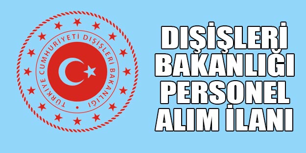 Dışişleri Bakanlığı sözleşmeli personel alımları 2019