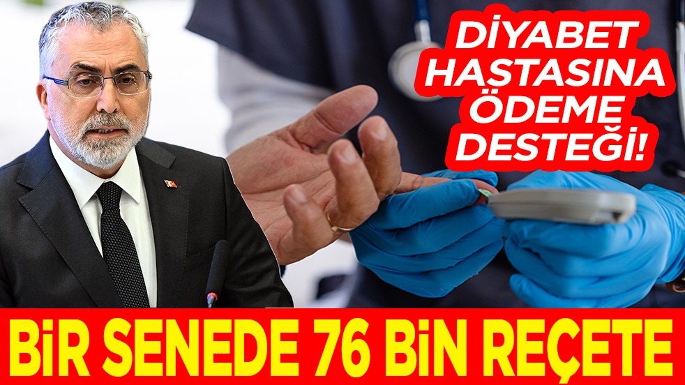 Diyabet hastalarına ödeme desteği! Bir senede 76 bin reçete