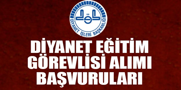 Diyanet eğitim görevlisi alımı DİB alım başvuru şartları neler?