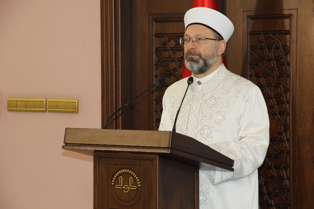 Diyanet İşleri Başkanı Erbaş: 