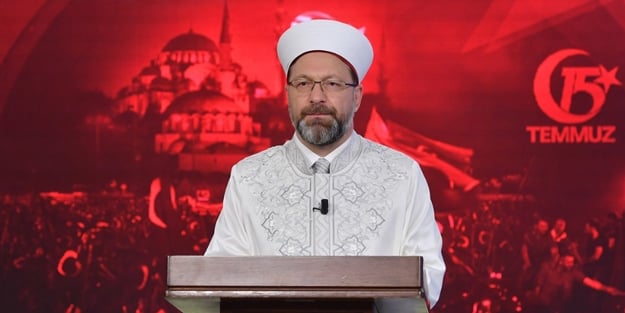 Diyanet İşleri Başkanından 15 Temmuz açıklaması!