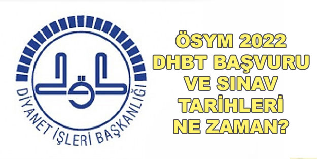 Diyanet KPSS 2022 DHBT başvuruları ne zaman? ÖSYM DHBT sınav başvurusu ne zaman sona erecek?