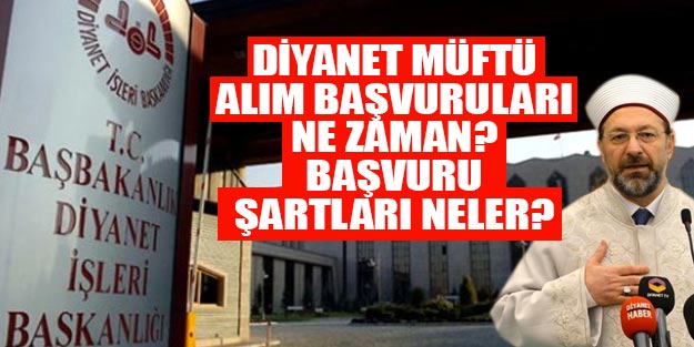 Diyanet müftü alımı 2019 son dakika başvuruları ve başvuru şartları neler?