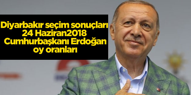 Diyarbakır ili 24 Haziran seçim sonuçları