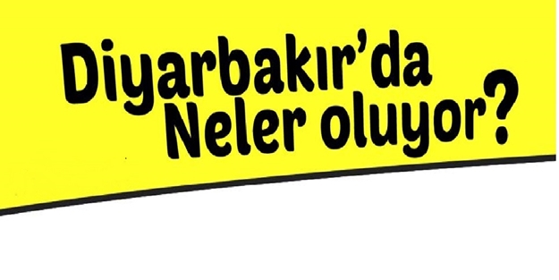 Diyarbakır'da neler oluyor? - FOTO