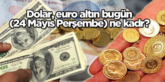 Dolar ne kadar oldu? 24 Mayıs 2018 dolar kuru en son ne kadar oldu?