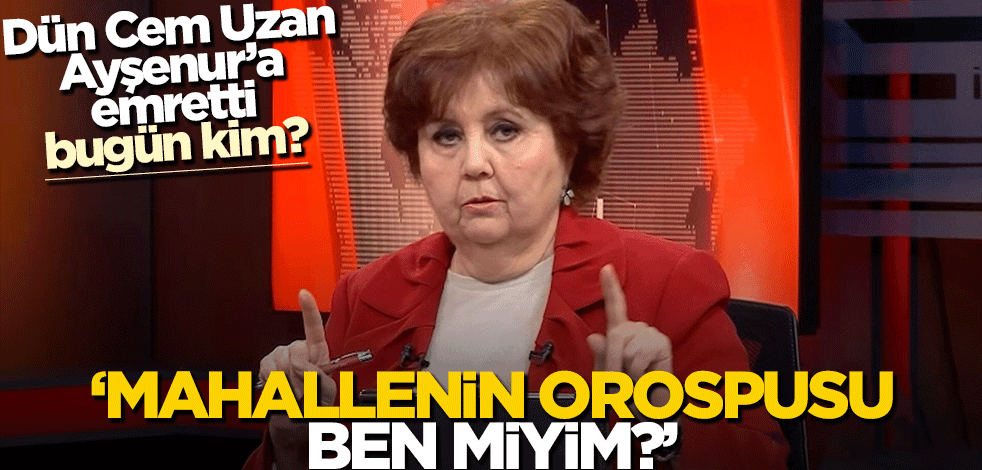 Dün Cem Uzan Ayşenur’a emretti bugün kim? ‘Mahallenin orospusu ben miyim?’