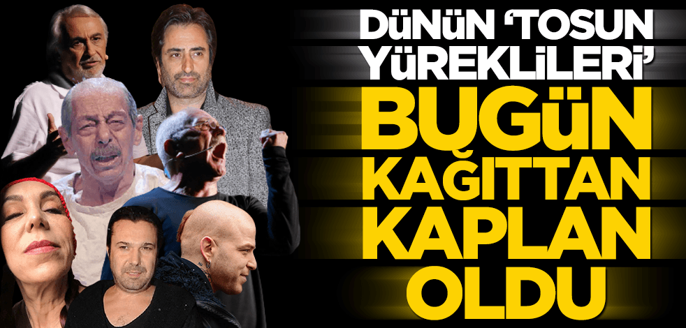 Dünün ‘tosun yüreklileri’ bugün kağıttan kaplan oldu