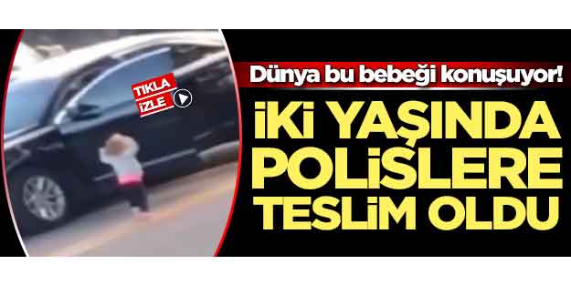 Dünya bu bebeği konuşuyor! İki yaşında polislere teslim oldu