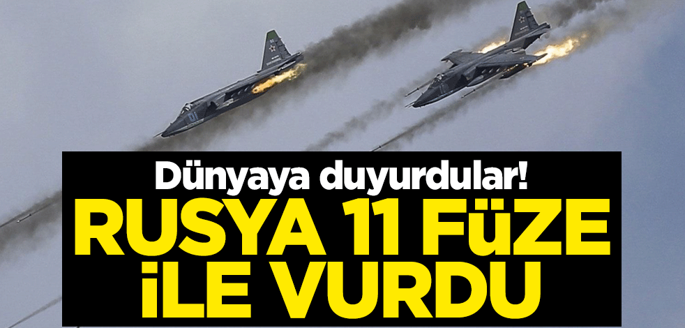 Dünyaya duyurdular! Rusya 11 füze ile vurdu