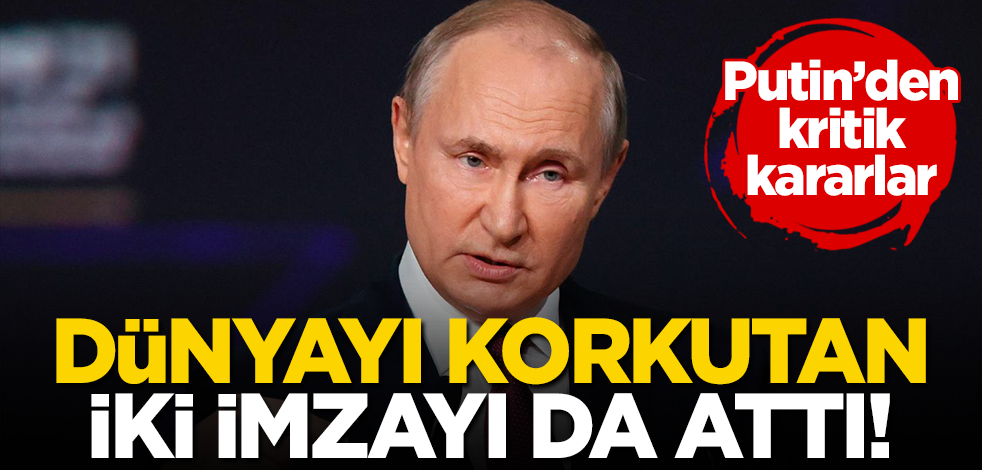 Dünyayı korkutan iki kritik kararnameye imza attı! İşte Putin’in yeni hamlesi!