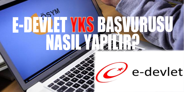 e-Devlet YKS başvurusu nasıl yapılır?