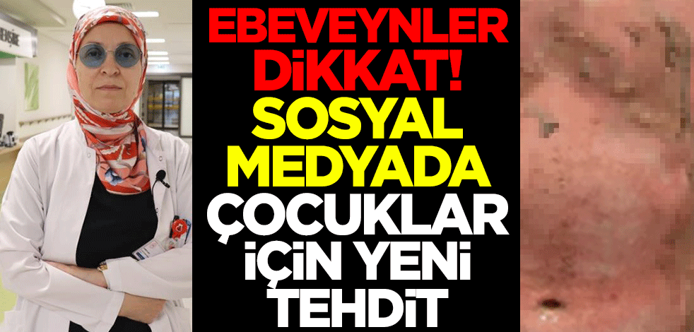 Ebeveynler dikkat! Sosyal medyada çocuklar için yeni tehdit